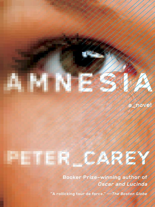 Title details for Amnesia by Peter Carey - Wait list
